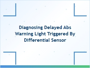 Diagnosing a Delayed Abs Warning Light From the Differential Sensor