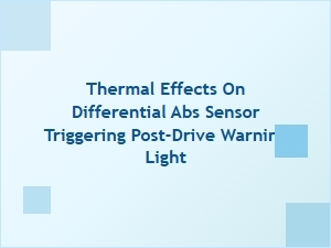 Thermal Effects on Abs Sensor Warning Light Triggers