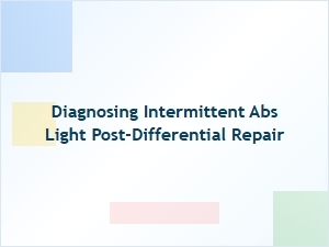 A Diagnostic Procedure for Intermittent Abs Light After Repair